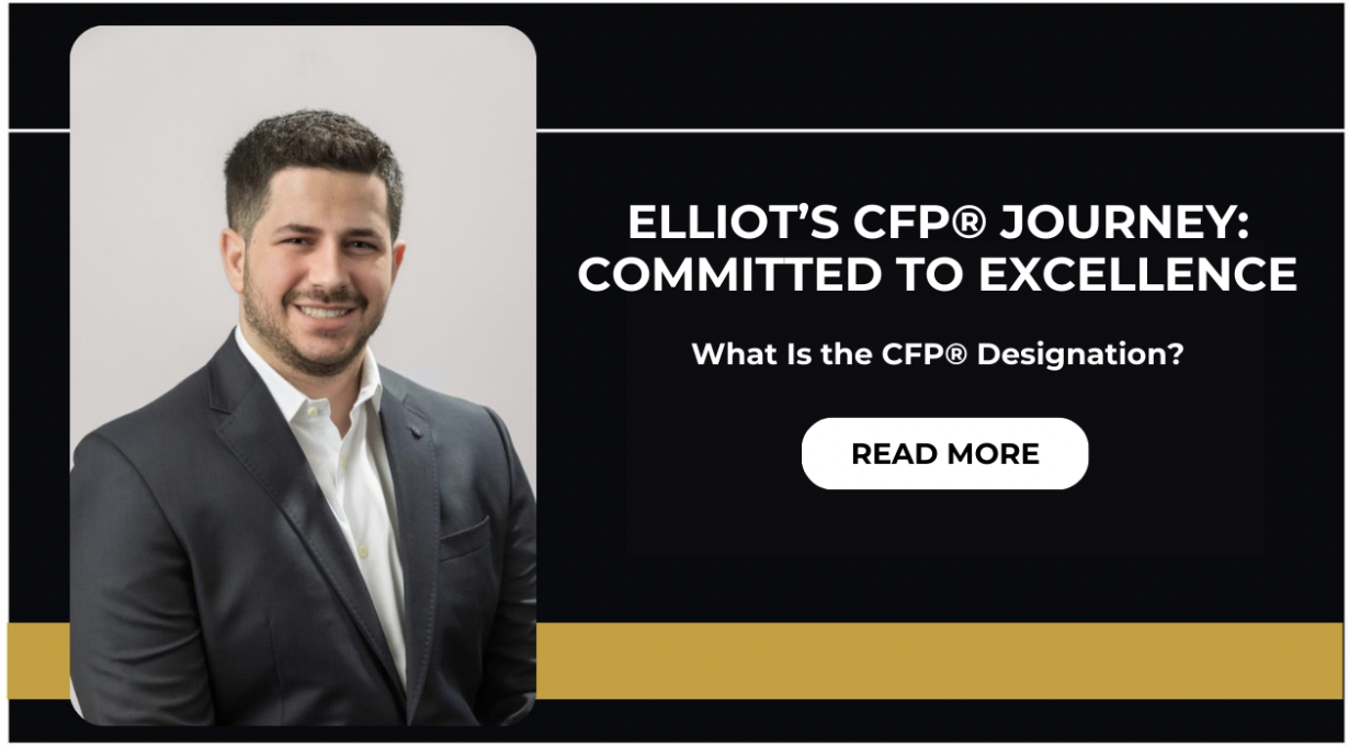 Elliot’s CFP® Journey: Committed to Excellence